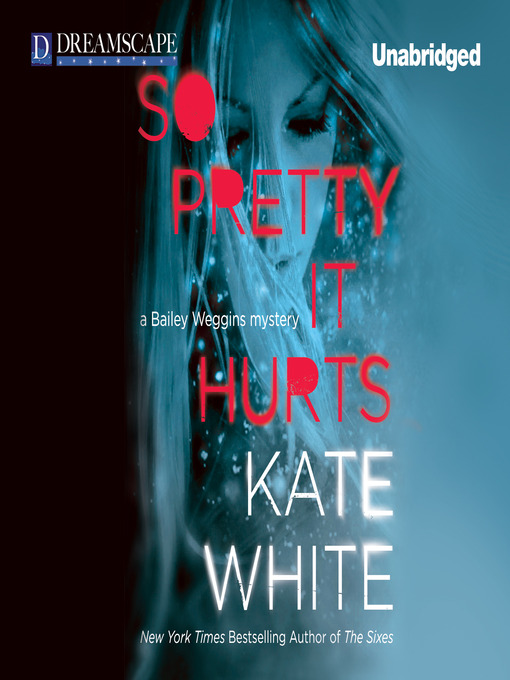 Title details for So Pretty it Hurts by Kate White - Available
